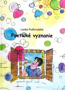 Poetické vyznanie (Lenka Podhradská)